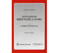 Istituzioni di diritto del lavoro. Vol. 1: Il diritto sindacale.