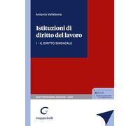 Istituzioni di diritto del lavoro. Il diritto sindacale (Vol. 1)