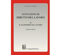 Istituzioni di diritto del lavoro. Il rapporto di lavoro (Vol. 2)