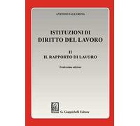 Istituzioni di diritto del lavoro. Vol. 2: Il rapporto di lavoro
