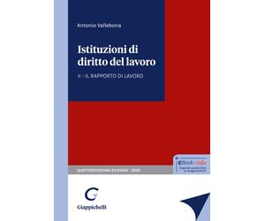 Istituzioni di diritto del lavoro. Vol. 2 - Vallebona Antonio