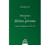 Istituzioni di diritto privato. Anno accademico 1951-52 - 2025 -