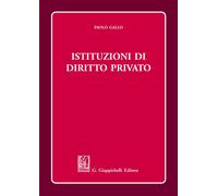 Istituzioni di diritto privato - Gallo Paolo