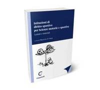 Istituzioni di diritto sportivo per Scienze motorie e sportive