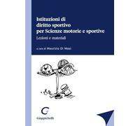 Istituzioni di diritto sportivo per Scienze motorie e sportive. Lezioni e materiali