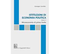 Istituzioni di economia politica. Vol. 2: Microeconomia di primo livello.