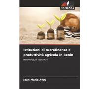 Istituzioni di microfinanza e produttività agricola in Benin: Microfinanza per l'agricoltura