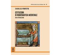 Istituzioni di numismatica medievale. Una introduzione