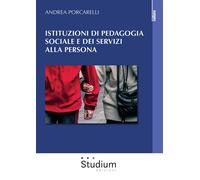 Istituzioni di pedagogia sociale e dei servizi alla persona - [Studium]