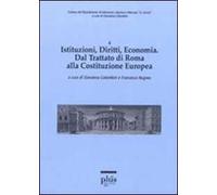 Istituzioni, diritti, economia. Dal trattato di Roma alla costituzione europea