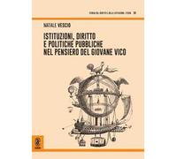 Istituzioni, diritto e politiche pubbliche nel pensiero del giovane Vico