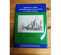 Istituzioni e traffici nel Mediterraneo tra età antica e crescita moderna