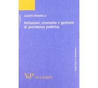Istituzioni, economia e gestione di previdenza pubblica - Brambilla Alberto