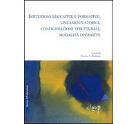 Istituzioni educative e formative: lineamenti storici, configurazioni strutturali, modalità operative