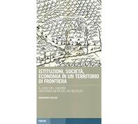 Istituzioni, società, economia in un territorio di frontiera: il caso del Cadore (seconda metà del XVI secolo)