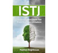 ISTJ: Understand And Break Free From Your Own Limitations