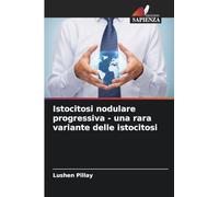 Istocitosi nodulare progressiva - una rara variante delle istocitosi