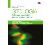 Istologia. Dalle basi molecolari alle correlazioni cliniche - Kierszenbaum...