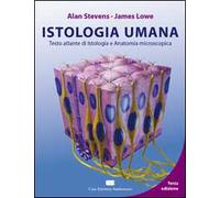 Istologia umana. Testo atlante di istologia e anatomia microscopica