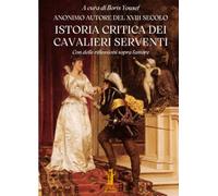 Istoria critica dei Cavalieri Serventi