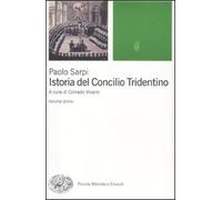 Istoria del Concilio Tridentino - Sarpi Paolo
