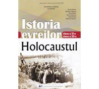Istoria evreilor. Holocaustul - Clasele 11-12 - Manual - Alexandru Florian, Daniel Boboc, Nicolae Dragusin, Petre Matei, Florin Petrescu, Gabriel Stan, Mariuca Stanciu, Editie in limba romana