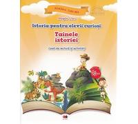 Istoria pentru elevii curiosi. Tainele istoriei - Caiet de lectura si activitati