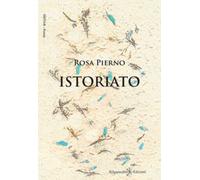 Istoriato di Rosa Pierno, 2020, Gilgamesh Edizioni
