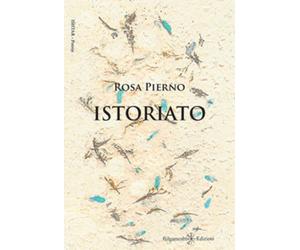 Istoriato di Rosa Pierno, 2020, Gilgamesh Edizioni