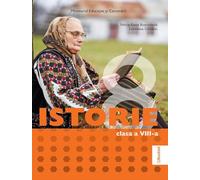 Istorie - Clasa 8 - Manual - Felicia-Elena Boscodeala, Loredana Ciobanu