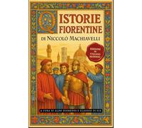 Istorie Fiorentine: Edizione in Italiano moderno e accessibile