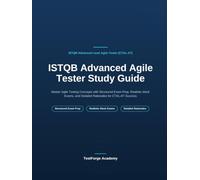 ISTQB Advanced Agile Tester Study Guide: Second Edition - Fully Aligned to the Official ISTQB CTAL-AT v2.0 Syllabus (2026), with Realistic Mock Exams and Detailed Answer Rationales