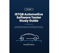 ISTQB Automotive Software Tester Study Guide: Comprehensive Exam Prep with Practice Questions, Mock Tests, and Syllabus-Aligned Study Material for Automotive Software Test Engineers