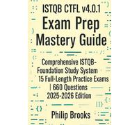 ISTQB® CTFL v4.0.1 Exam Prep Mastery Guide