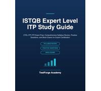 ISTQB Expert Level ITP Study Guide: CTEL-ITP-ITPI Exam Prep: Comprehensive Syllabus Review, Practice Questions, and Mock Exams for Expert Certification