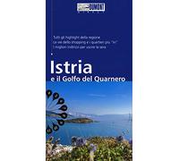 Istria e il golfo del Quarnero. Con mappa