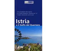 Istria e il golfo del Quarnero. Con mappa