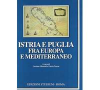Istria e Puglia fra Europa e Mediterraneo
