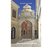 Francesco Carrer – Istria sulle tracce della Serenissima – Supernova Lights