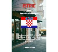 Istrie Pour Nomades numériques: Le guide complet 2025 du travail à distance, de la vie côtière et de l'aventure dans le paradis caché de la Croatie
