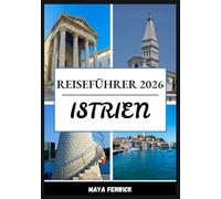 ISTRIEN REISEFÜHRER 2026