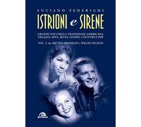 Istrioni e sirene. Vol. 2: Da Aretha Franklin a Willie Nelson