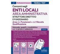 Istruttore direttivo e funzionari. Area amministrativa EELL. Manuale, test di verifica e modulistica per i concorsi negli enti locali. Con software di simulazione