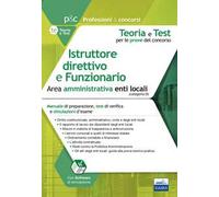 Istruttore direttivo e Funzionario negli enti locali. Area amministrativa. Manuale di preparazione, quesiti di verifica, modulistica ed esercitazioni. Con software di simulazione