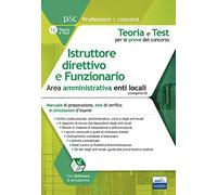 Istruttore direttivo e Funzionario negli enti locali. Area amministrativa. Manuale di preparazione, quesiti di verifica, modulistica ed esercitazioni. Con software di simulazione