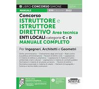 Istruttore e istruttore direttivo area tecnica Enti locali Categorie C e D. Manuale completo per ingegneri, architetti e geometri. Con espansione online