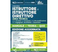 Istruttore e Istruttore Direttivo dell'area tecnica negli Enti Locali. Manuale di teoria e quiz per tutti i concorsi. Ediz. 2025. Con software di simulazione