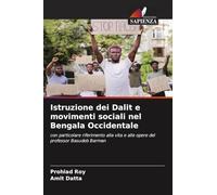 Istruzione dei Dalit e movimenti sociali nel Bengala Occidentale: con particolare riferimento alla vita e alle opere del professor Basudeb Barman