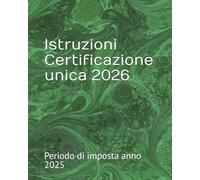 Istruzioni Certificazione unica 2026: Periodo di imposta anno 2025