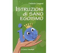 Istruzioni di sano egoismo